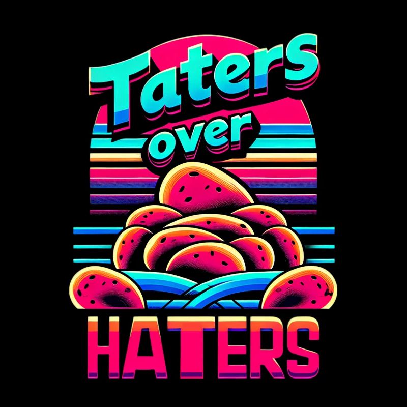 Taters Over Haters 23