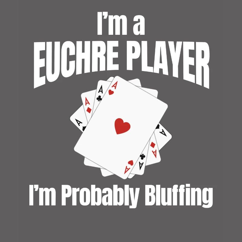 Ich Bin Ein Euchre-spieler, Ich Bluffe
