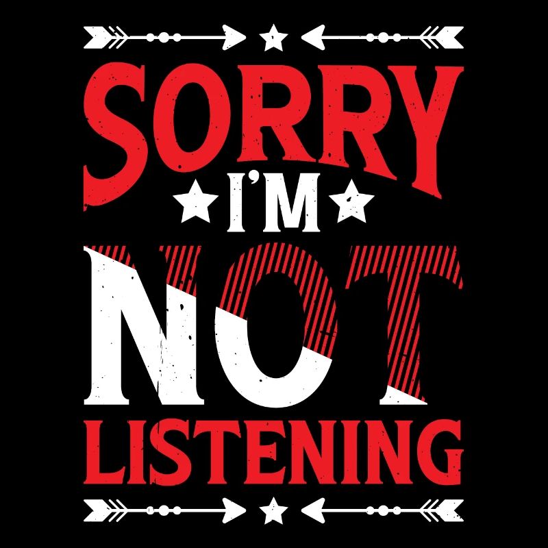 Sorry I'm Not Listening 35