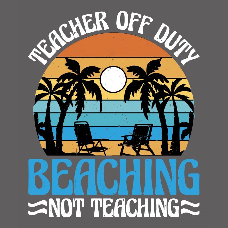 Teacher Off Duty Beaching Not Teaching 2