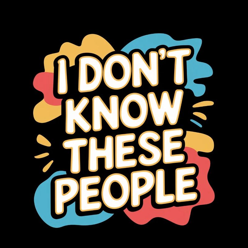 I Don't Know These People 4