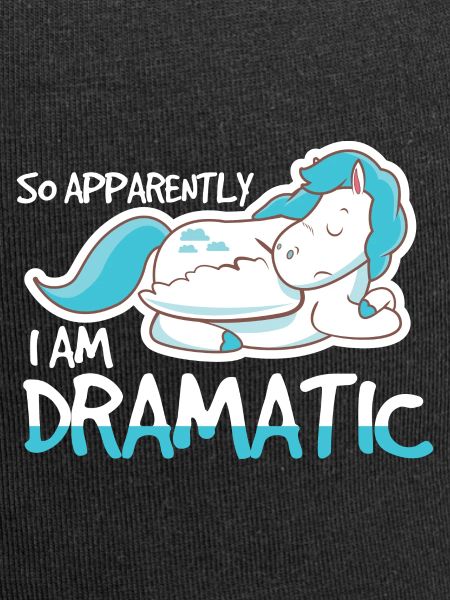 So Apparently I Am Dramatic
