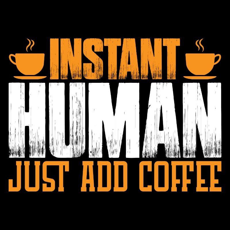 Instant Human, Just Add Coffee 3