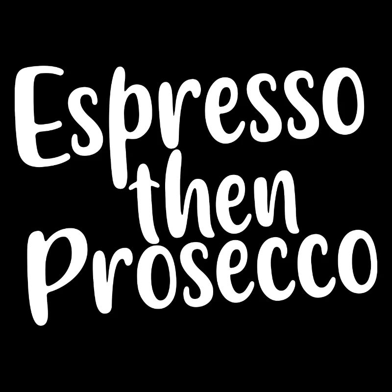 Espresso Then Prosecco