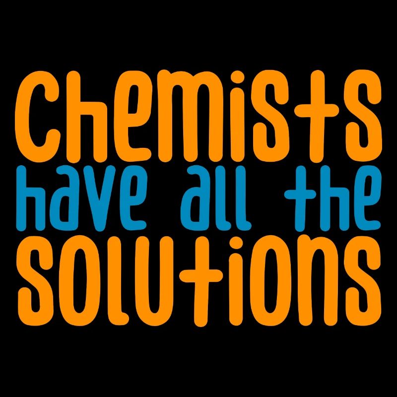 Chemists Have All The Solutions 2