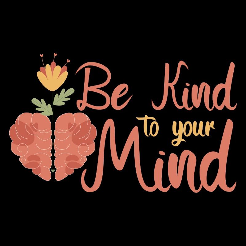 Be Kind To Your Mind