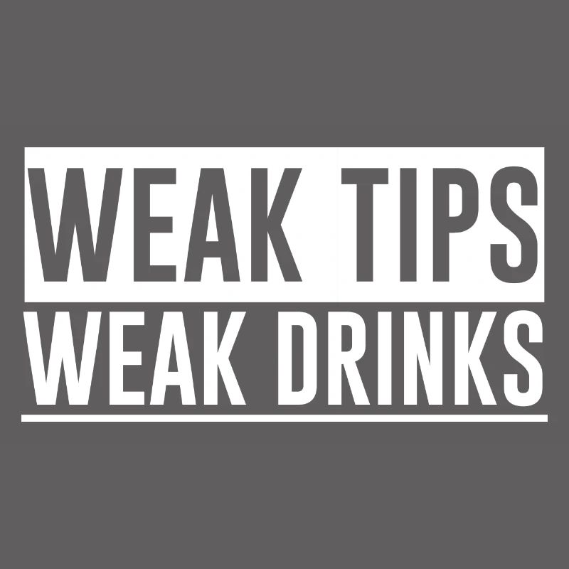 Weak Tips Weak Drinks 4