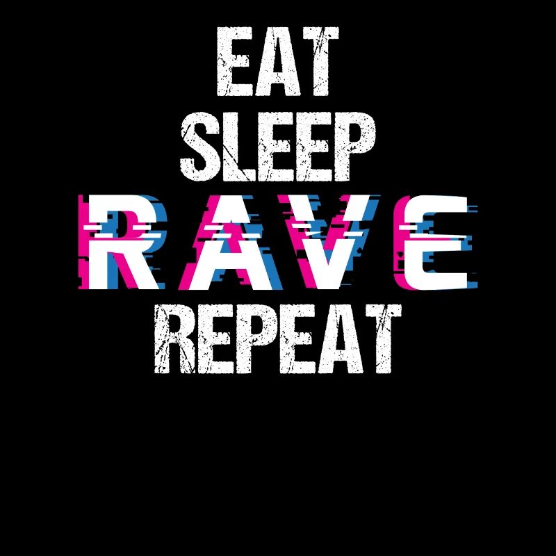 EDM Electro Music Funny Techno Eat Sleep Rave