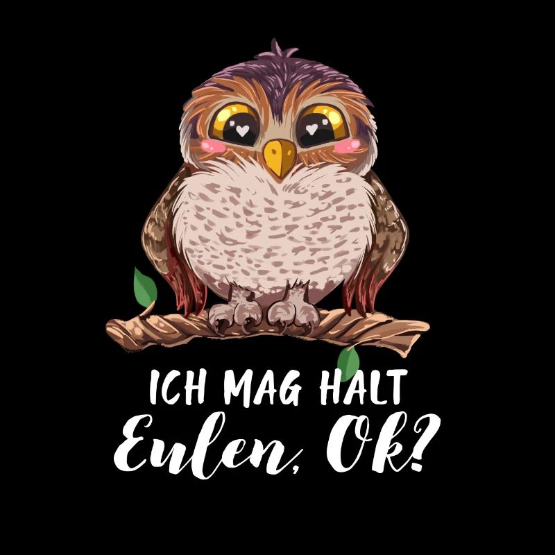 Ich Mag Halt Eulen, Okay? Lustiger Eule Spruch Owl