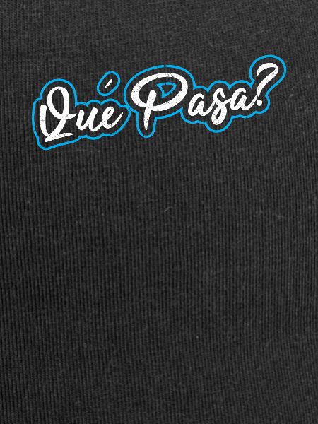 Que Pasa? Spanischer Spruch Spanien
