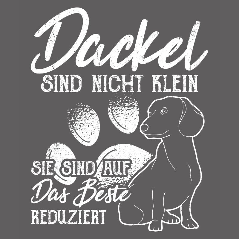 DACKEL SIND NICHT KLEIN SIE SIND AUF DAS BESTE RED