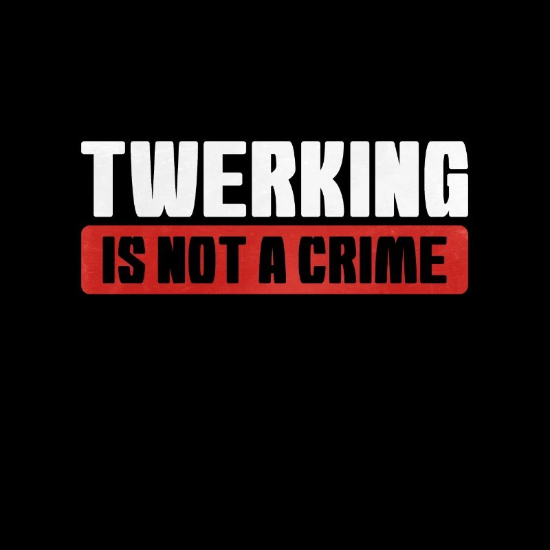 Twerking Twerk Gift