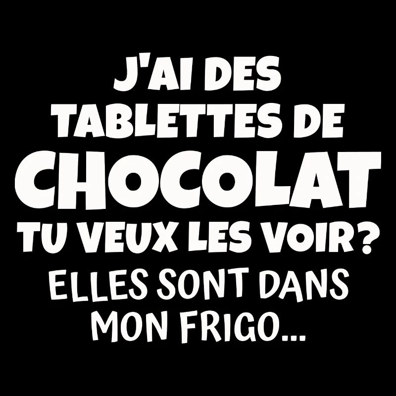 J'ai des tablettes de chocolat