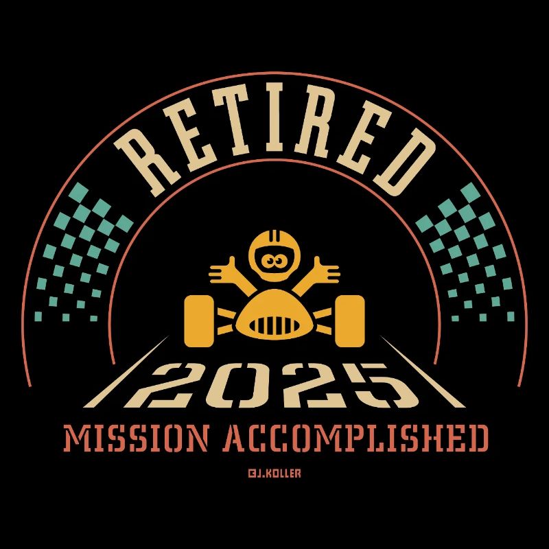Retired 2025 – Mission Accomplished (Retiree / 4C)