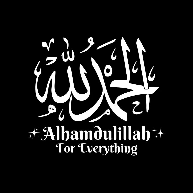 Alhamdulillah For Everything Islamic