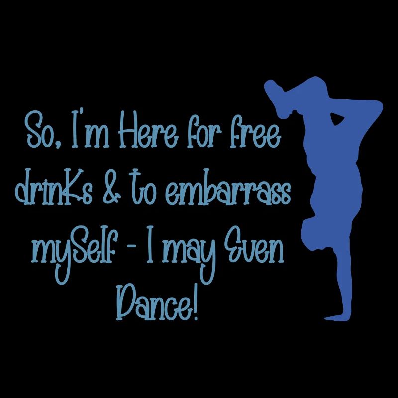 Here for Free Drinks and to Embarrass Myself (B1)