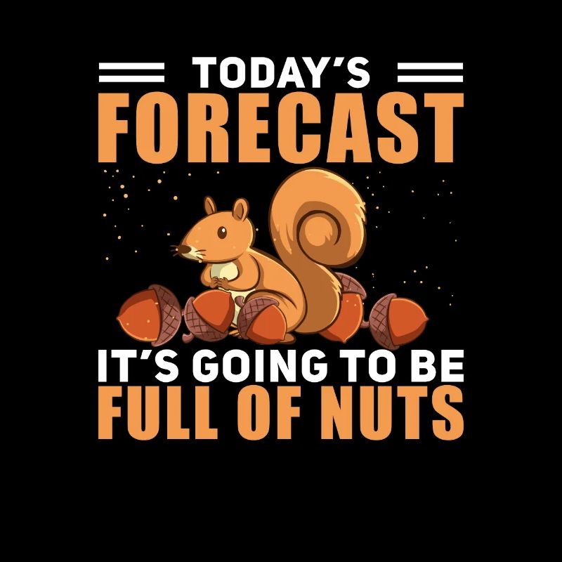 Today's Forecast Funny Squirrels For Hazelnut