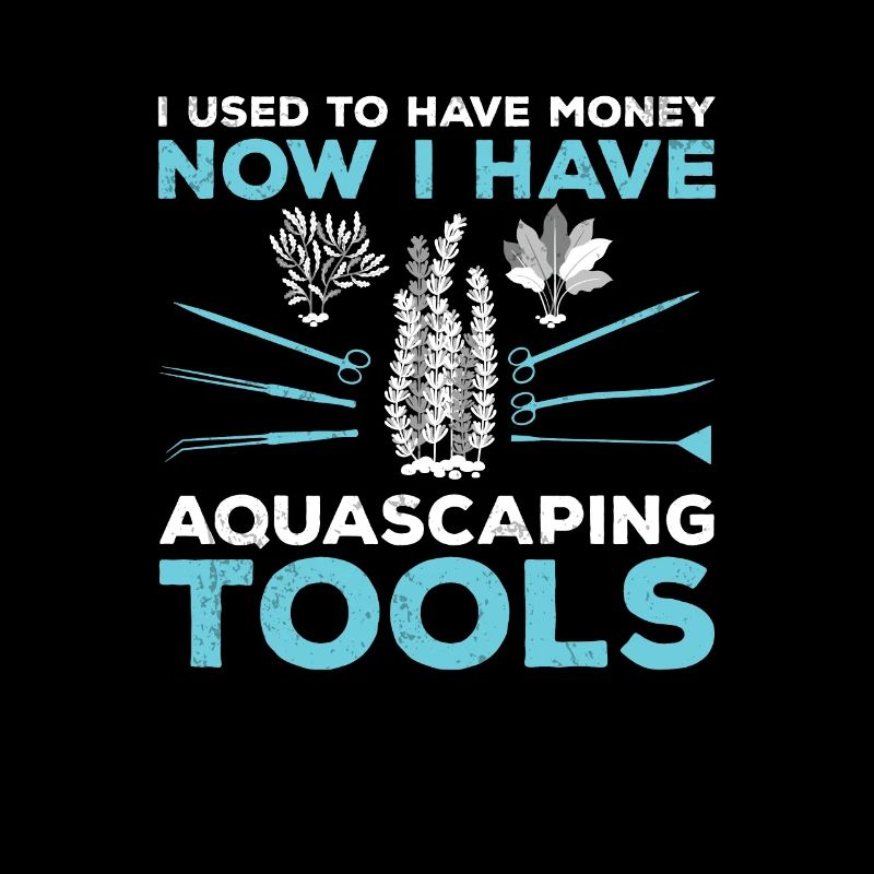 J’avais l’habitude d’avoir de l’argent Amusement aquascaping hobby