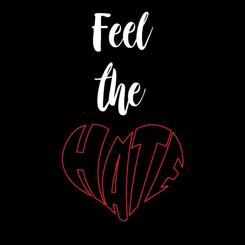 Feel The Hate Stop Hate Anti Hate