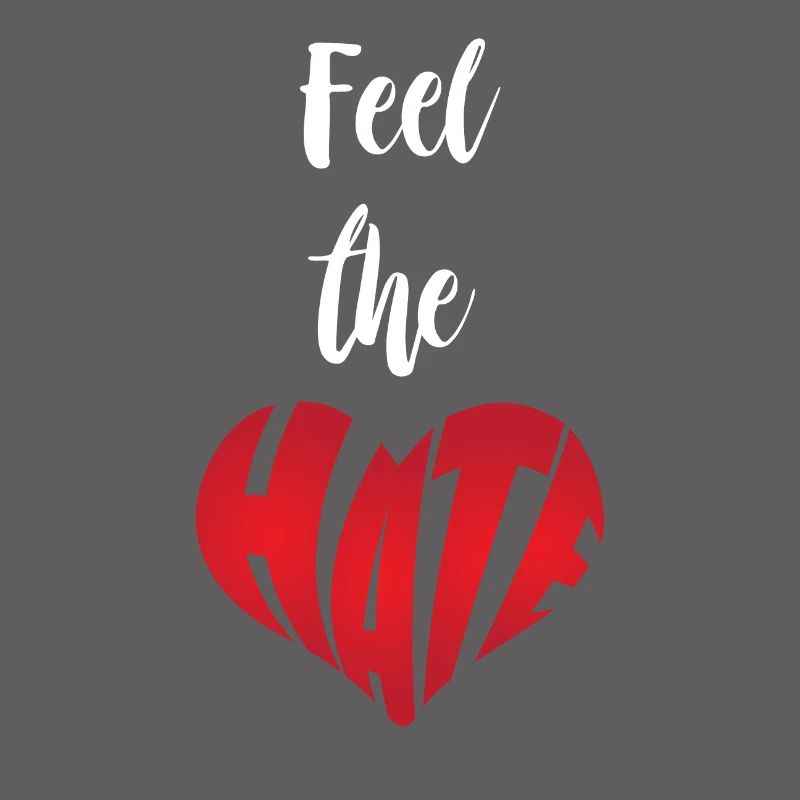 Feel The Hate Stop Hate Anti Hate