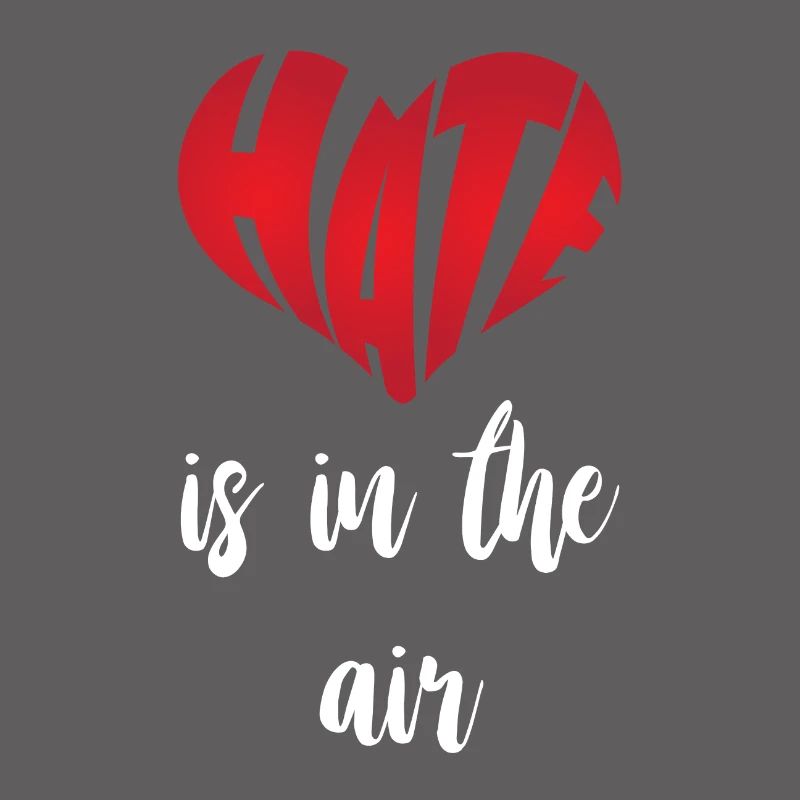 Hate Is In Air Stop Hate Anti Hate