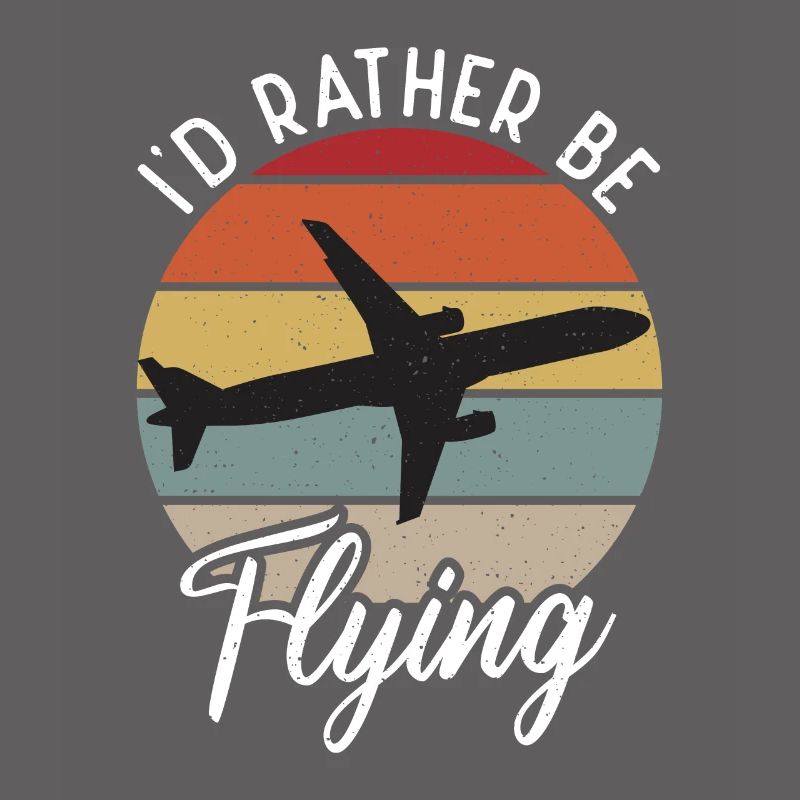 I'd Rather Be Flying Funny Airplane Pilot Plane