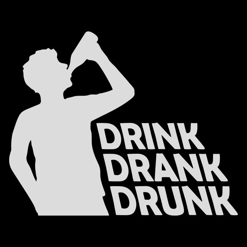 drink drank drunk quote