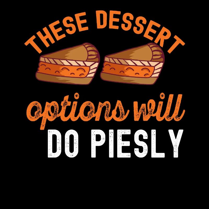Patissier Dessert Will Do Piesly Baker Baking