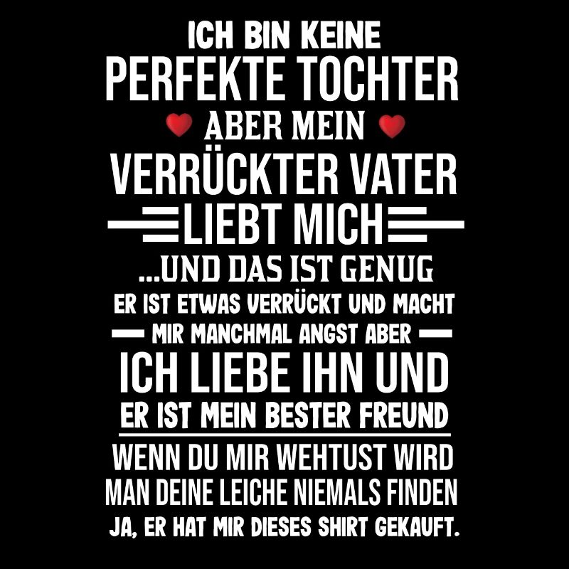 Ich bin keine perfekte Tochter Vater Spruch