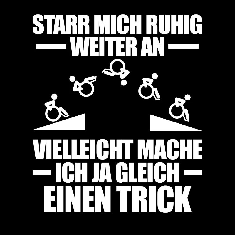 Starr mich ruhig Rollstuhlfahrer Rollstuhl