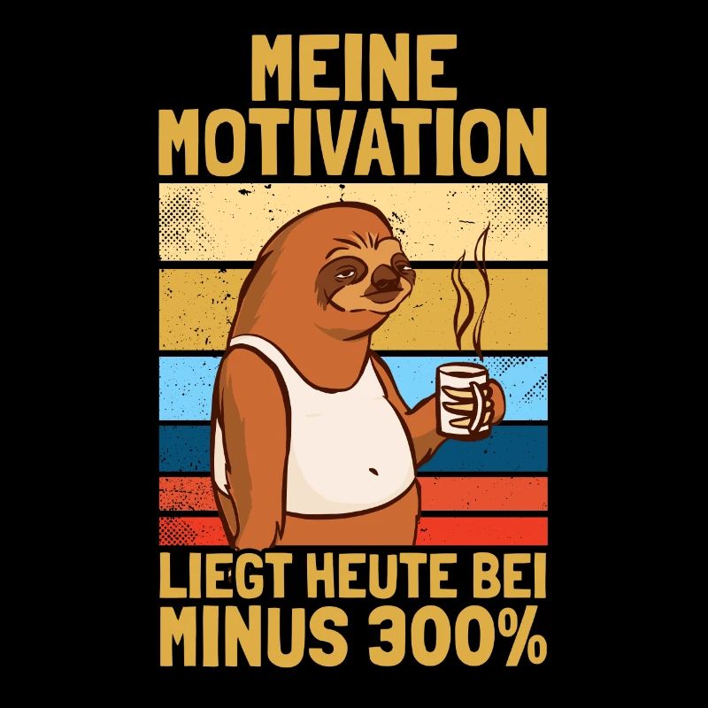 My Motivation Sloth Statement Office Humor