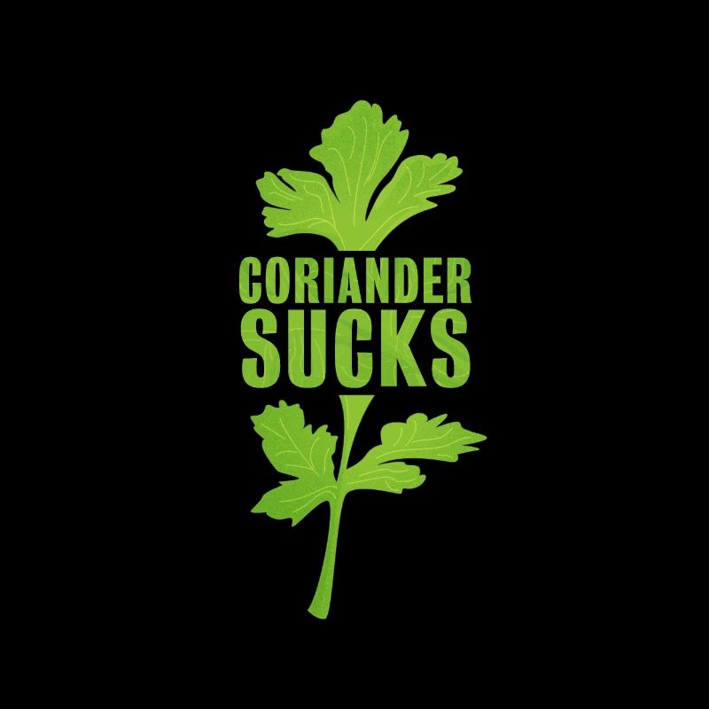 Coriander Sucks | Funny Gift | I hate Cilantro