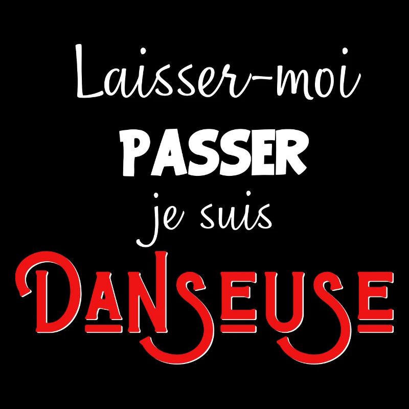 laisse-moi passer je suis Danseuse