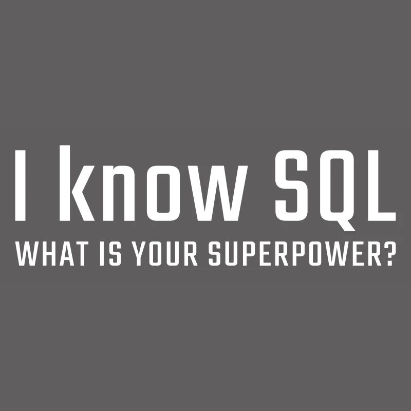 I know SQL