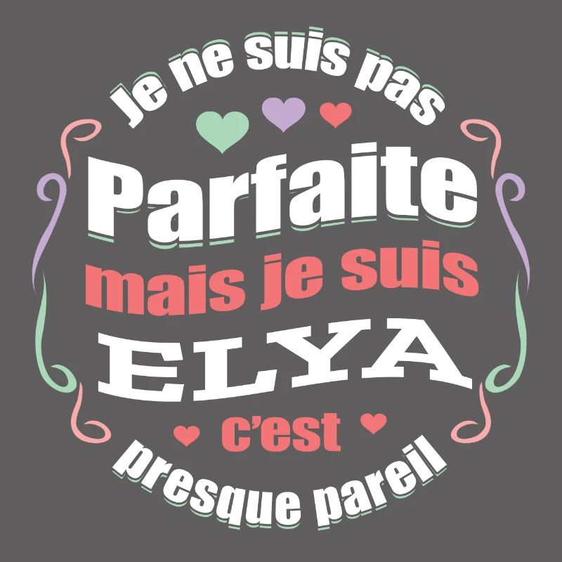 ELYA PARFAITE - PRENOM ELYA