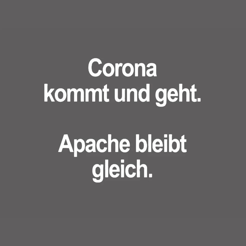 Corona oder Apache zweinullsieben