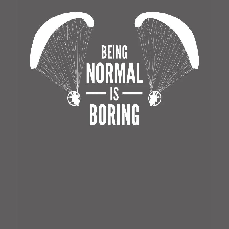Being Normal Is Boring paramotor
