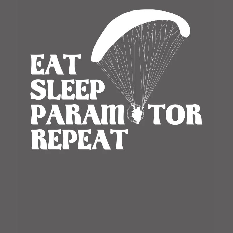Eat Sleep Paramotor Répéter paramoteur