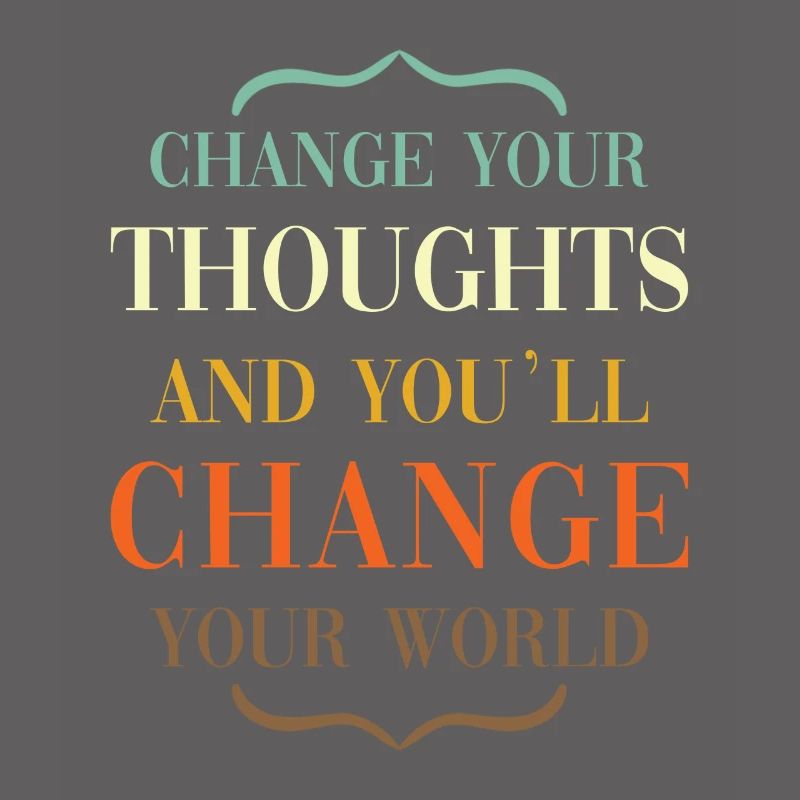 Thoughts mindset saying change