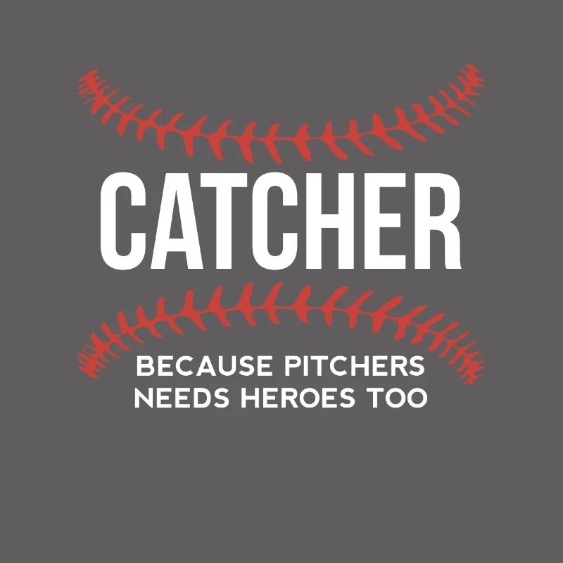 Catcher Because Pitcher Needs Heros Too