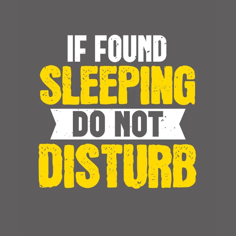 if found sleeping do not disturb