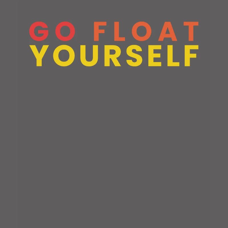 Go Float Yourself Shirt Gift Onewheel