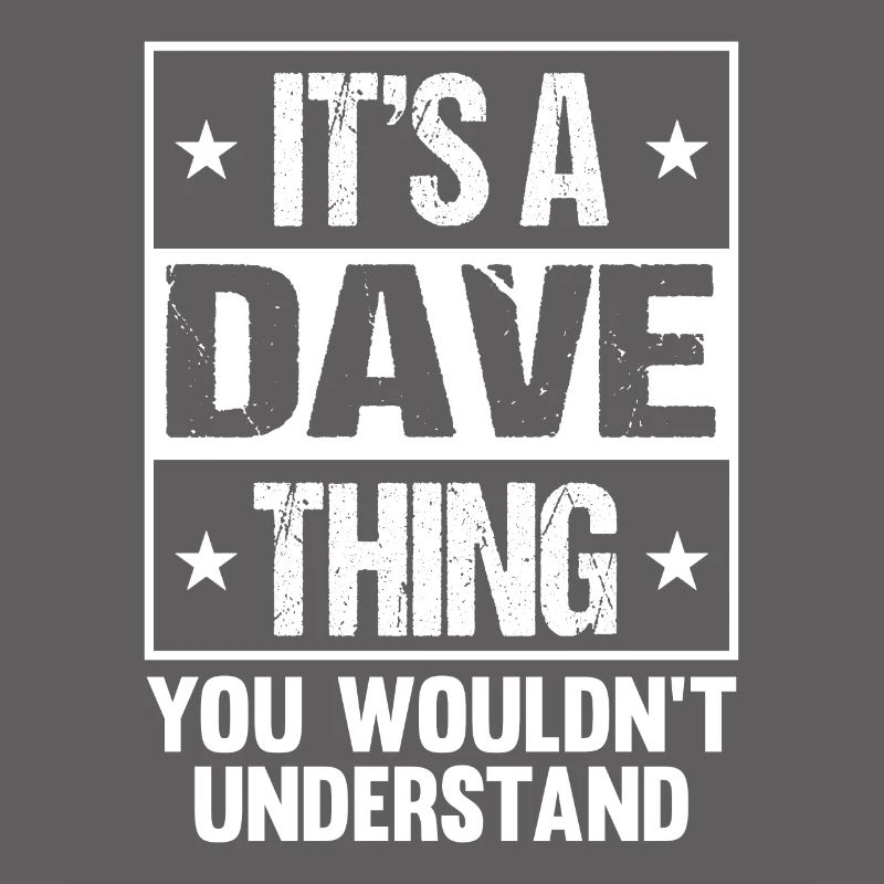 C’est une chose de Dave que vous ne comprendriez pas