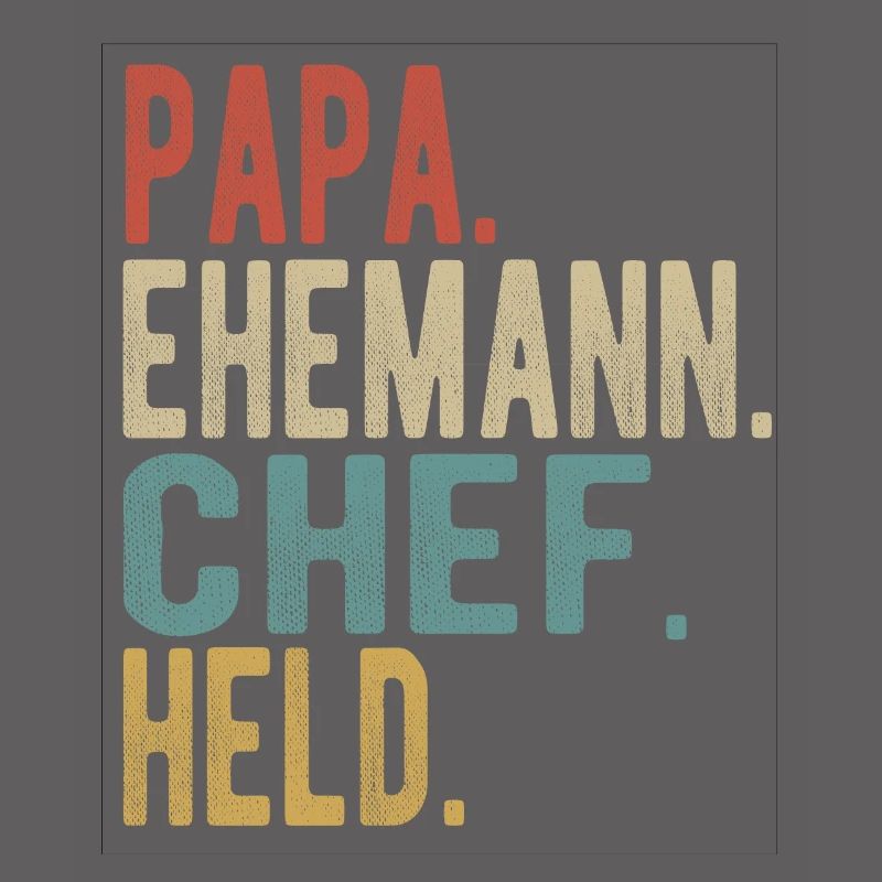 Chef Papa Ehemann Held