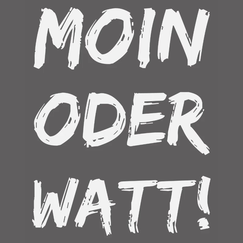 moin oder watt
