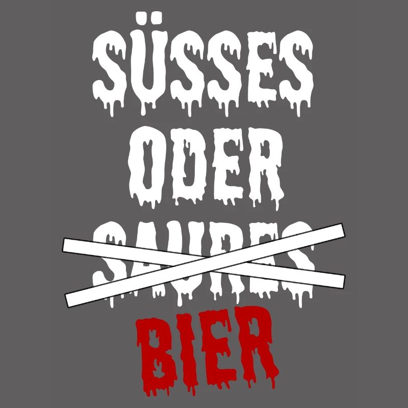 SÜßES ODER BIER