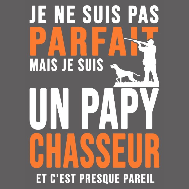 Papy Chasseur parfait cadeau cool papi chasse