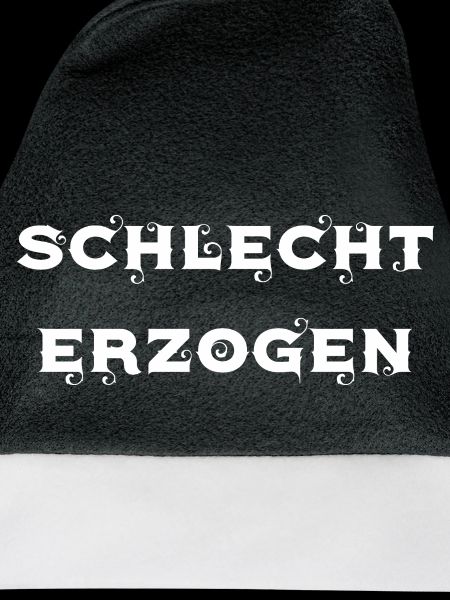 schlecht erzogen