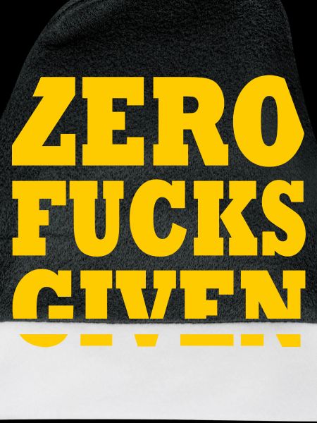 Zero fucks given