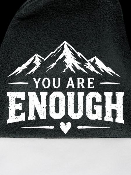You Are Enough